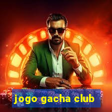 jogo gacha club